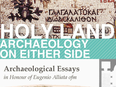 Holy Land. Archaeology on Either Side Archaeological Essays in Honour of Eugenio Alliata ofm