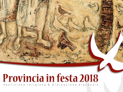 Provincia in festa 2018 - Vestizione religiosa e Ordinazione diaconale